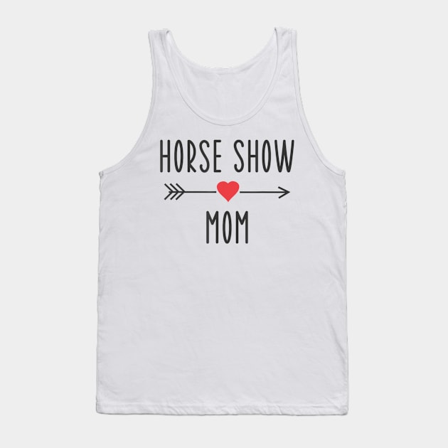 Horse Show Mom Equestrian Horse Racing Lover Mom Tank Top by Mitsue Kersting